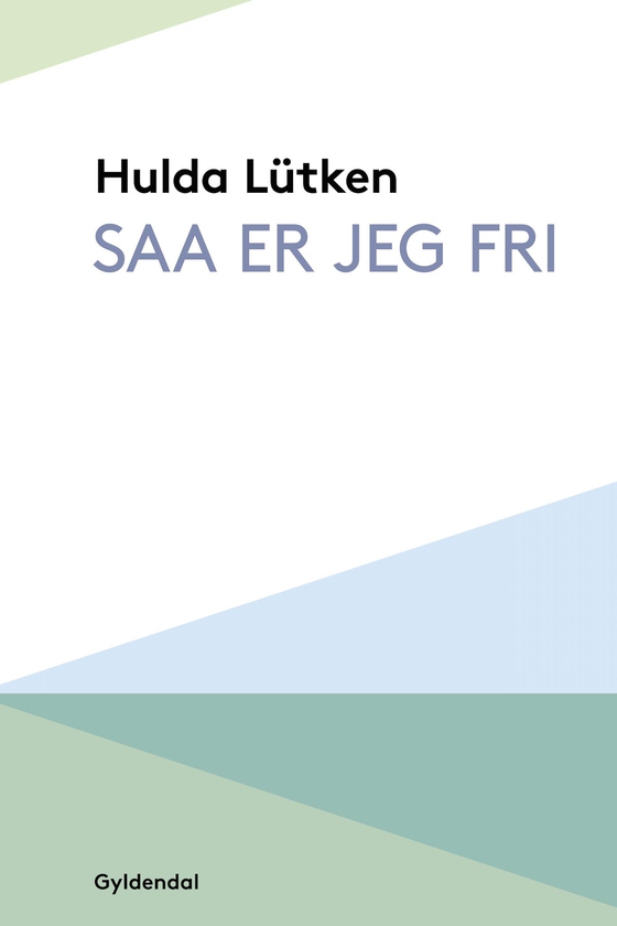 Saa er jeg fri (e-bog) af Hulda Lütken