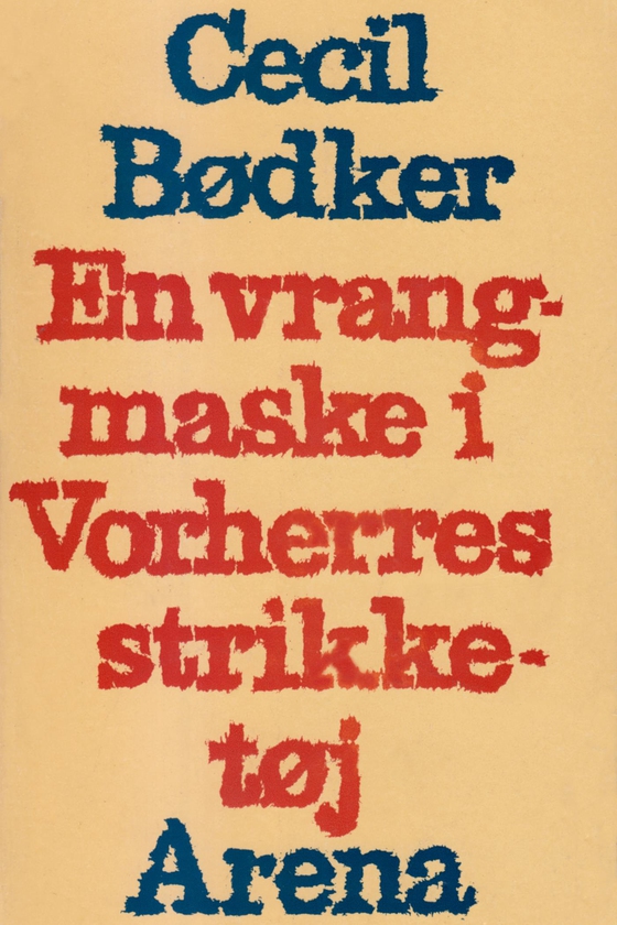 En vrangmaske i Vorherres strikketøj (e-bog) af Cecil Bødker