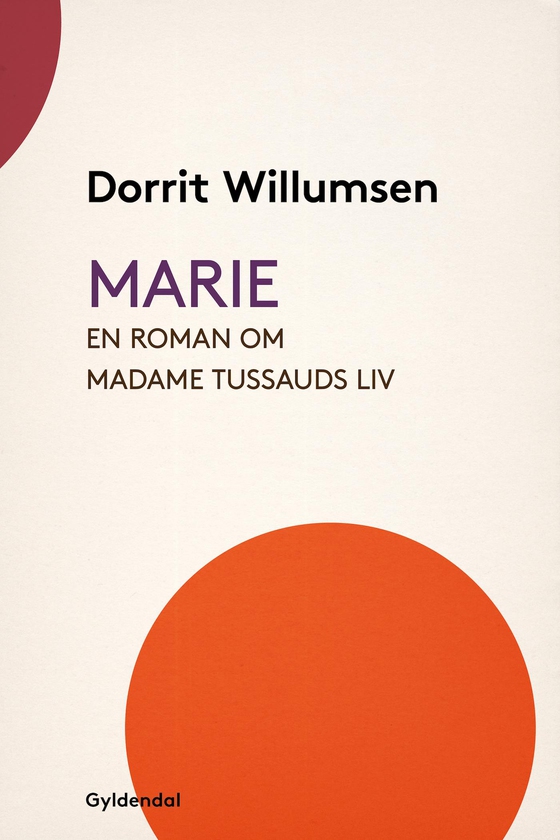 Marie - en roman om Marie Tussauds liv (e-bog) af Dorrit Willumsen