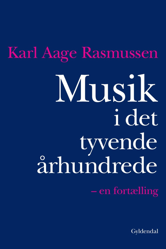 Musik i det tyvende århundrede - En fortælling (e-bog) af Karl Aage Rasmussen