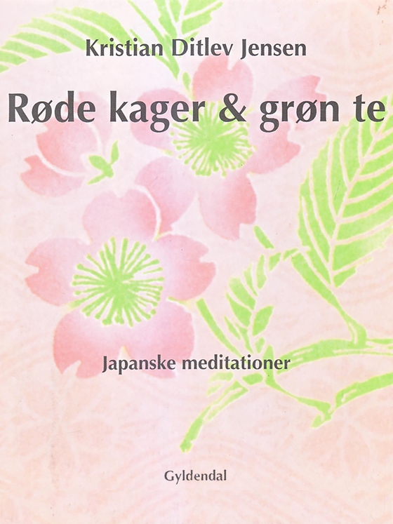 Røde kager & grøn te - Essays fra Japan (e-bog) af Kristian Ditlev Jensen