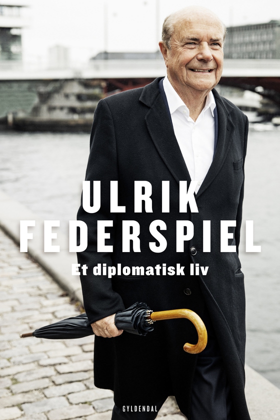 Et diplomatisk liv (e-bog) af Ulrik Federspiel