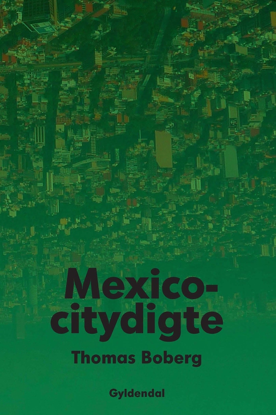 Mexicocitydigte (e-bog) af Thomas Boberg