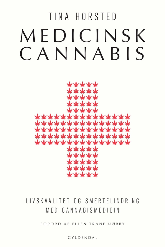 Medicinsk cannabis - Livskvalitet og smertelindring med cannabismediicin (e-bog) af Tina Horsted