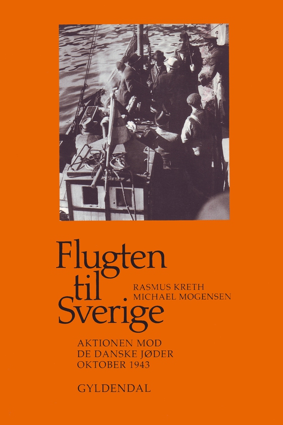 Flugten til Sverige - Aktionen mod de danske jøder oktober 1943 (e-bog) af Rasmus Kreth