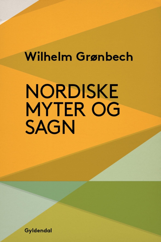 Nordiske myter og sagn - med kulturhistorisk indledning (e-bog) af Vilhelm Grønbech