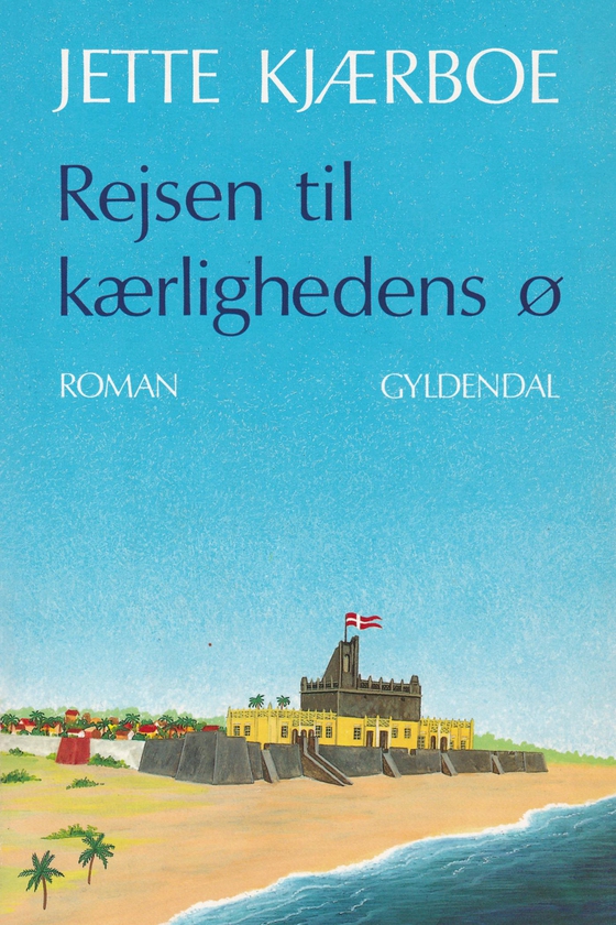 Rejsen til kærlighedens ø (e-bog) af Jette Kjærboe