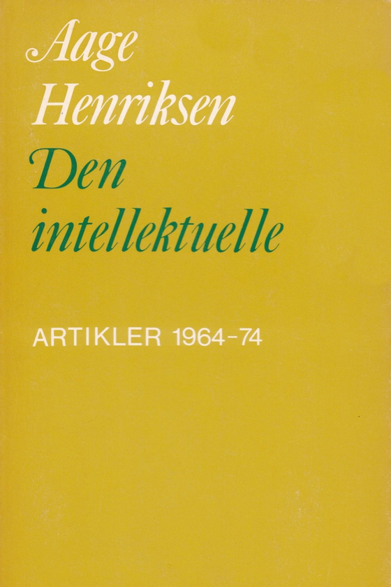 Den intellektuelle - Artikler 1964-1974 (e-bog) af Aage Henriksen