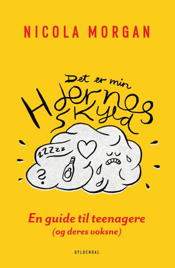 Det er min hjernes skyld - En guide til teenagere (og deres voksne) (lydbog) af Nicola Morgan