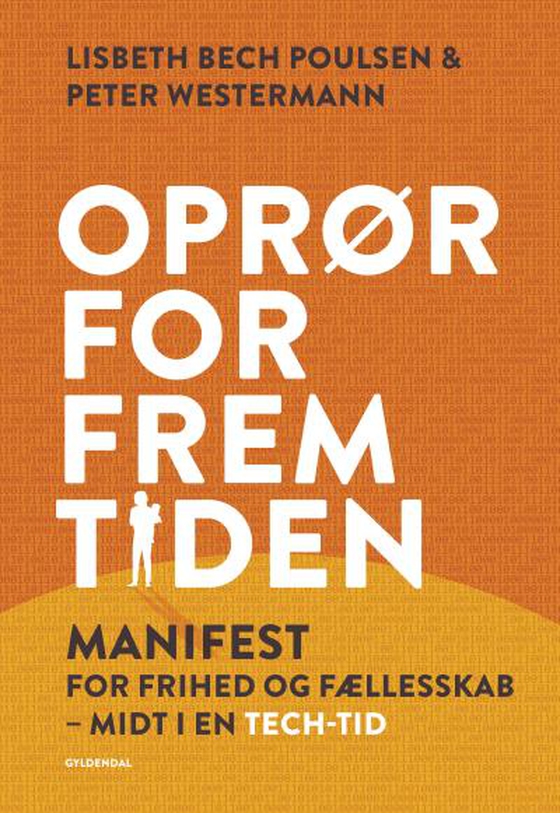 Oprør for fremtiden - Manifest for frihed og fællesskab midt i en tech-tid (lydbog) af Lisbeth Bech Poulsen