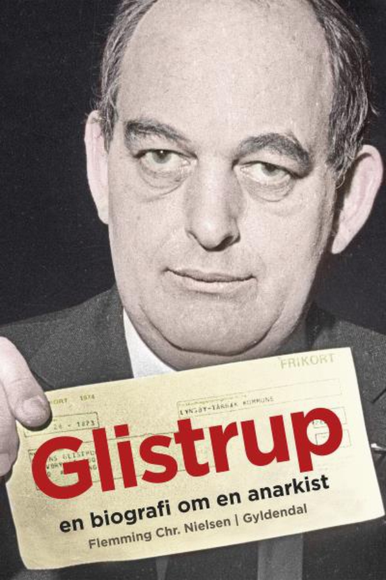 Glistrup - en biografi om en anarkist (lydbog) af Flemming Chr. Nielsen