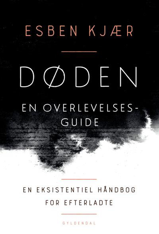 Døden – en overlevelsesguide - En eksistentiel håndbog til efterladte (lydbog) af Esben Kjær