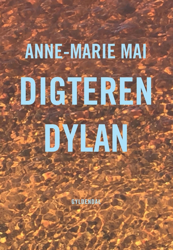 Digteren Dylan (e-bog) af Anne-Marie Mai