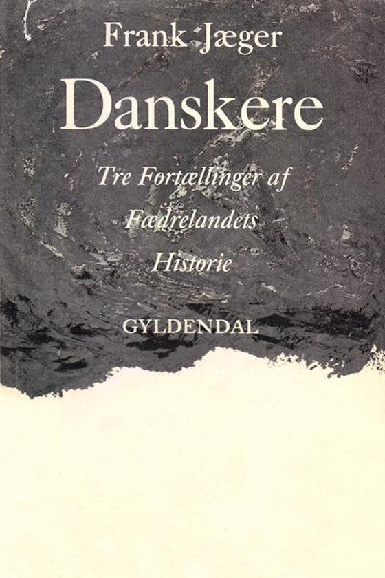 Danskere - Tre Fortællinger af Fædrelandets Historier (lydbog) af Frank Jæger