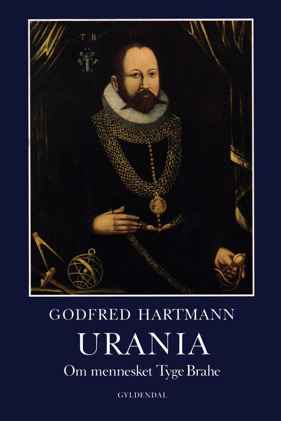 Urania - Om mennesket Thyge Brahe (e-bog) af Godfred Hartmann