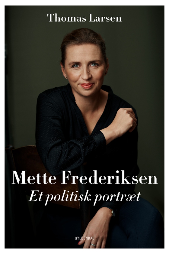 Mette Frederiksen - Et politisk portræt (e-bog) af Thomas Larsen