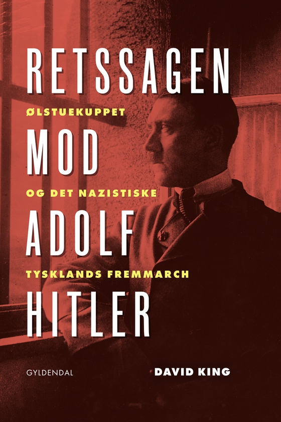 Retssagen mod Adolf Hitler - Ølstuekuppet og det nazistiske Tysklands fremmarch (e-bog) af David King