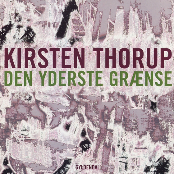 Den yderste grænse (lydbog) af Kirsten Thorup