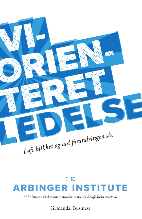 Vi-orienteret ledelse - Løft blikket og lad forandringen ske (lydbog) af The Arbinger Institute