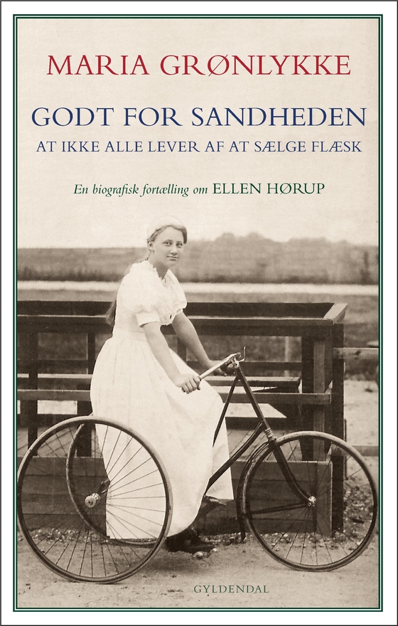 Godt for sandheden at ikke alle lever af at sælge flæsk - En biografisk fortælling om Ellen Hørup (e-bog) af Maria Grønlykke