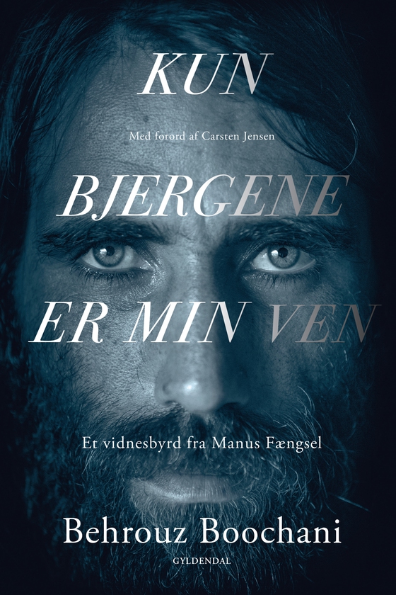 Kun bjergene er min ven - Et vidnesbyrd fra Manus Fængsel (e-bog) af Behrouz Boochani