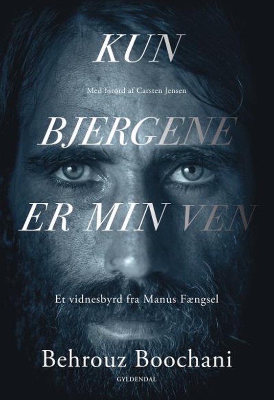 Kun bjergene er min ven - Et vidnesbyrd fra Manus Fængsel (lydbog) af Behrouz Boochani