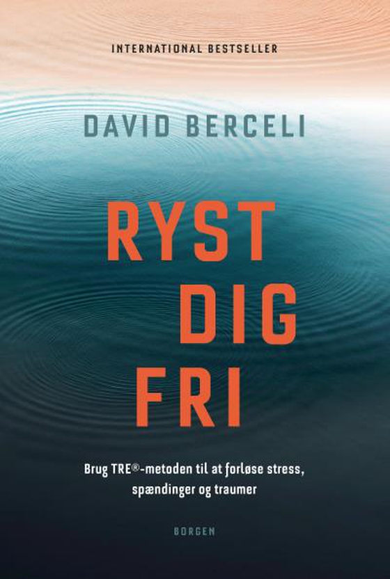 Ryst dig fri - Brug TRE-metoden til at forløse stress, spændinger og traumer (lydbog) af David Berceli