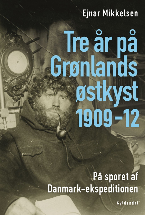 Tre år på Grønlands østkyst (lydbog) af Ejnar Mikkelsen