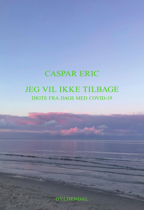 Jeg vil ikke tilbage (e-bog) af Caspar Eric