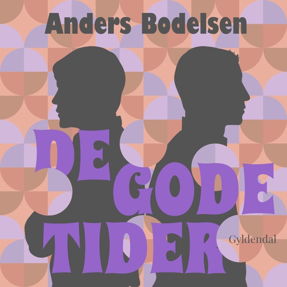 De gode tider (lydbog) af Anders Bodelsen