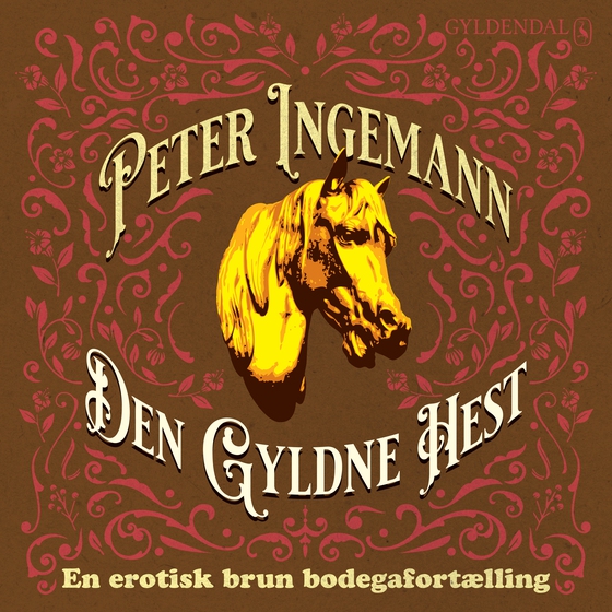 Den Gyldne Hest - En erotisk brun bodegafortælling (lydbog) af Peter Ingemann