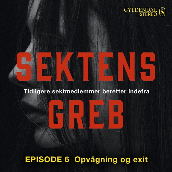 Sektens greb: Opvågning og exit EP#6 - Tidligere sektmedlemmer beretter indefra (lydbog) af Camilla Johnson