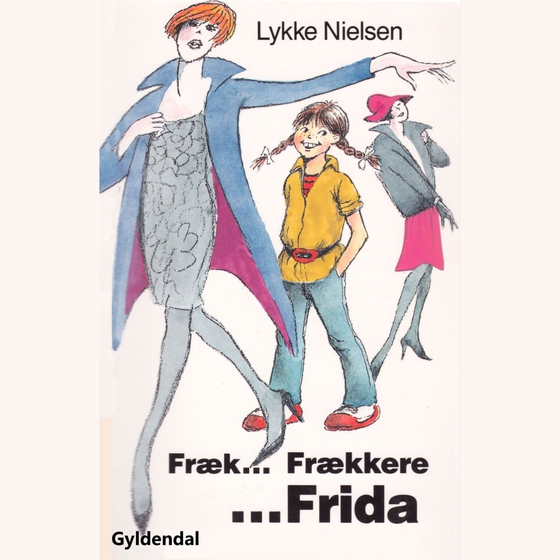 Fræk - frækkere - Frida