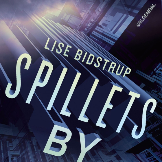 Spillets by (lydbog) af Lise Bidstrup