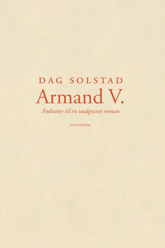 Armand V. - Fodnoter til en uudgravet roman (e-bog) af Dag Solstad