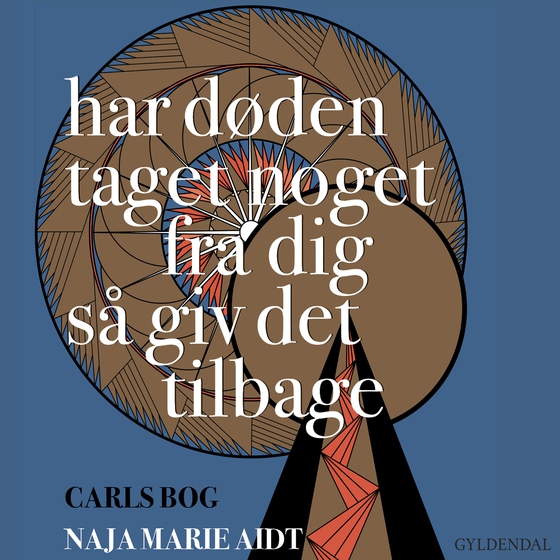 Har døden taget noget fra dig så giv det tilbage - Carls bog (lydbog) af Naja Marie Aidt