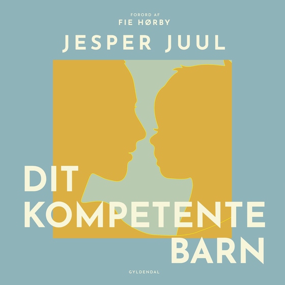 Dit kompetente barn - på vej mod et nyt værdigrundlag for familien (lydbog) af Jesper Juul