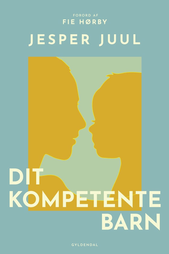 Dit kompetente barn - På vej mod et nyt værdigrundlag for familien (e-bog) af Jesper Juul