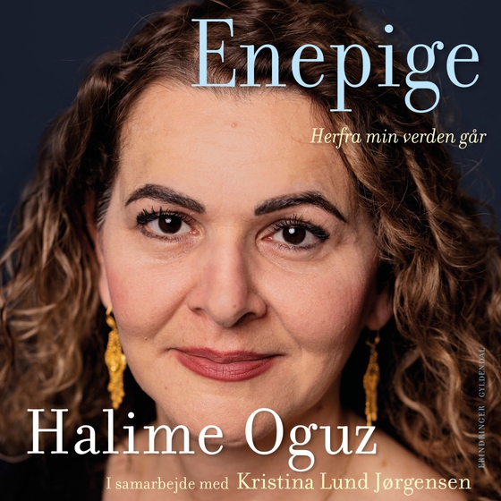 Enepige - Herfra min verden går. Erindringer. Halime Oguz (lydbog) af Kristina Lund Jørgensen