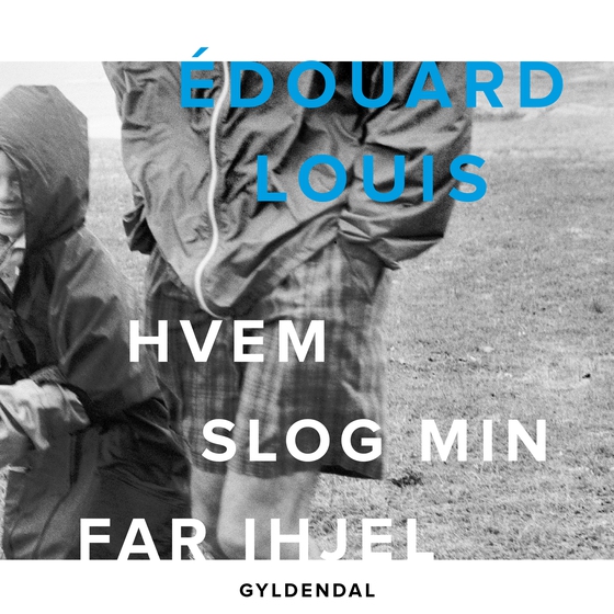 Hvem slog min far ihjel (lydbog) af Édouard Louis