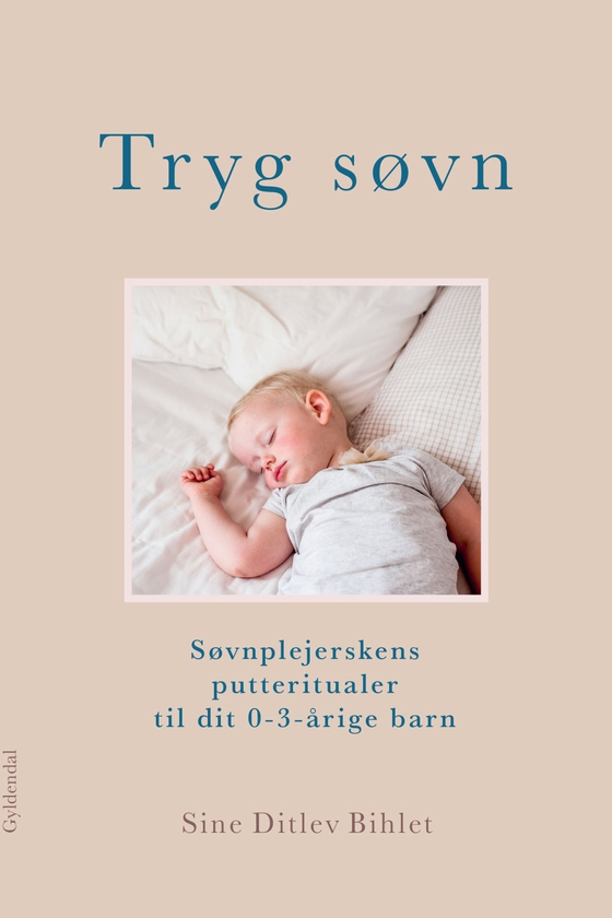 Tryg søvn - Søvnplejerskens putteritualer til dit 0-3 årige barn (e-bog) af Sine Ditlev Bihlet