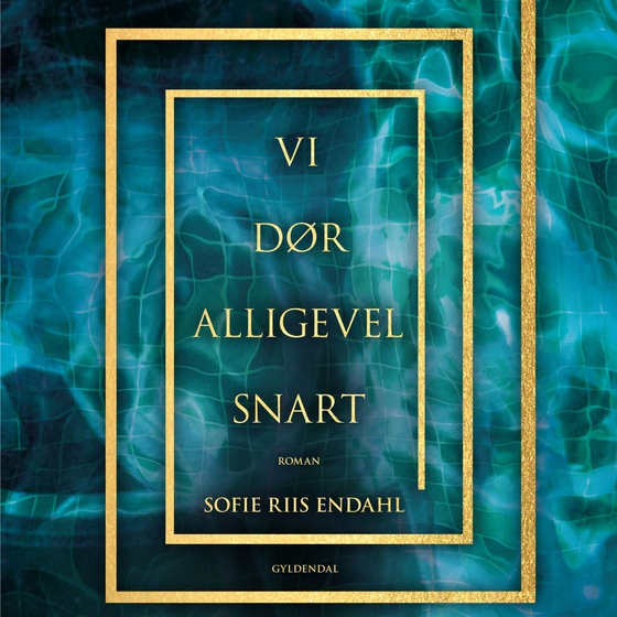 Vi dør alligevel snart (lydbog) af Sofie Riis Endahl
