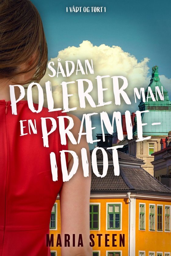 Sådan polerer man en præmieidiot (e-bog) af Maria Steen