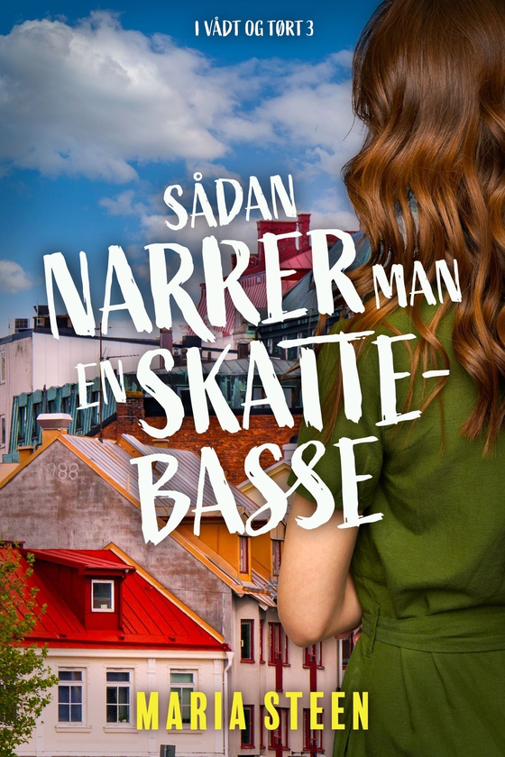 Sådan narrer man en skattebasse (e-bog) af Maria Steen