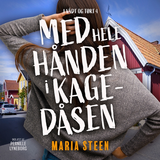 Med hele hånden i kagedåsen (lydbog) af Maria Steen