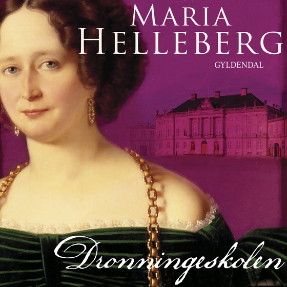 Dronningeskolen (lydbog) af Maria Helleberg