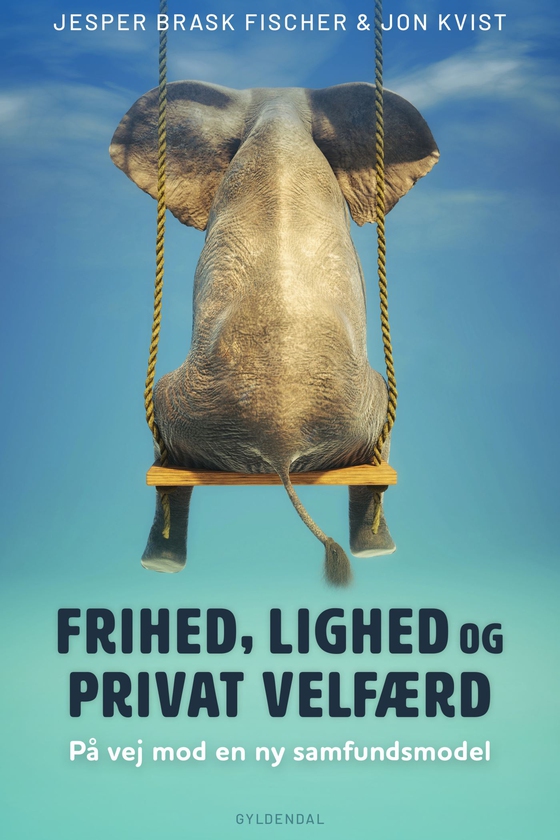 Frihed, lighed og privat velfærd - På vej mod en ny samfundsmodel (e-bog) af Jesper Brask Fischer