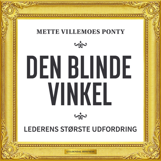 Den blinde vinkel - Lederens største udfordring (lydbog) af Mette Villemoes Ponty