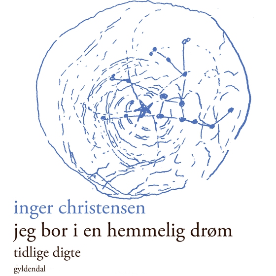 Jeg bor i en hemmelig drøm - Tidlige digte (lydbog) af Inger Christensen