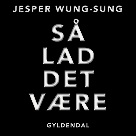 Så lad det være (lydbog) af Jesper Wung-Sung